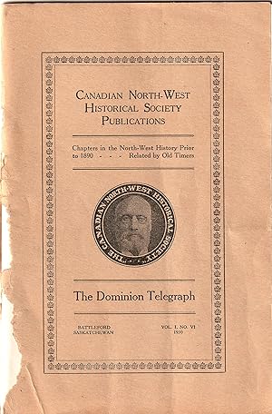 The Dominion Telegraph Canadian North-West Historical Society Vol 1, No VII