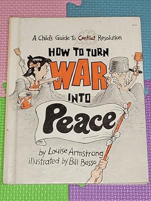 How to Turn War into Peace: A Child's Guide to Conflict (Let Me Read Book)