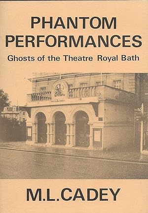 PHANTOM PERFORMANCES ~ Ghosts Of The Theatre Royal Bath