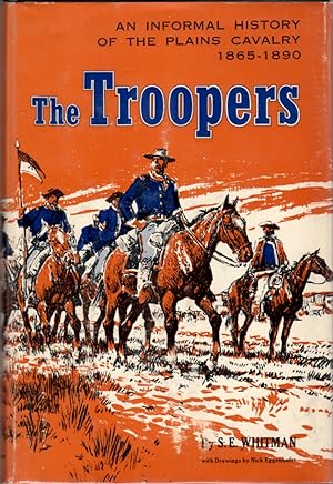 The Troopers: An Informal History of the Plains Cavalry, 1865-1890