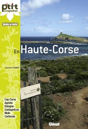 En Haute-Corse : 30 itin?raires - Laurent Chabot