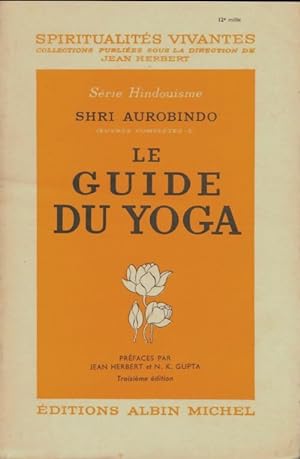 Le guide du yoga - Shr? Aurobindo