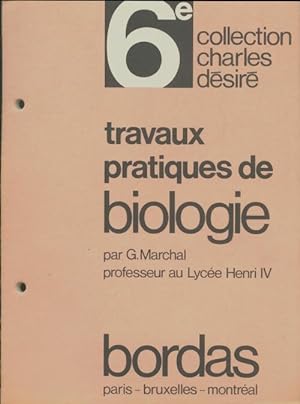 Travaux pratiques de biologie 6e - G Marchal