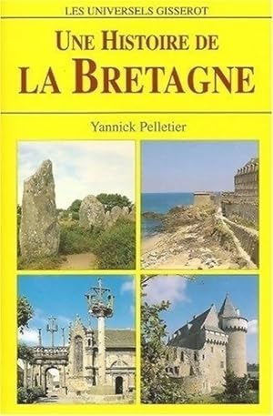 Une histoire de la Bretagne - Yannick Pelletier