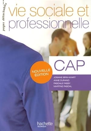 Vie sociale et professionnelle CAP - Livre  l ve - Ed. 2009 - Josiane Brin-Wiart
