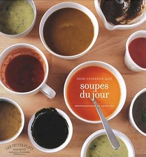 Soupes du jour - Anne-Catherine Bley