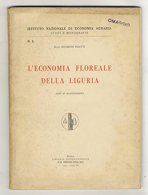 L'economia floreale della Liguria (con 40 illustrazioni).