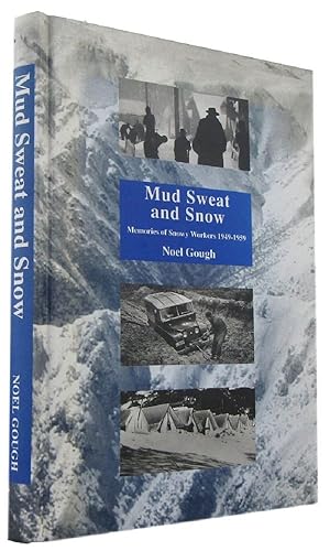 MUD, SWEAT & SNOW: memories of Snowy workers 1949-1959