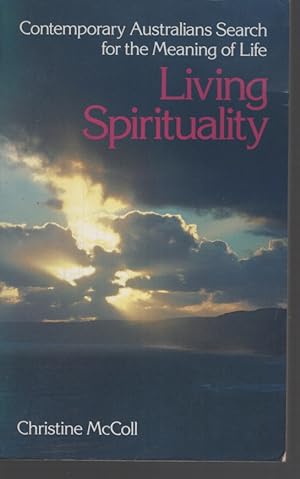Living Spirituality : Contemporary Australians Search for the Meaning of Life