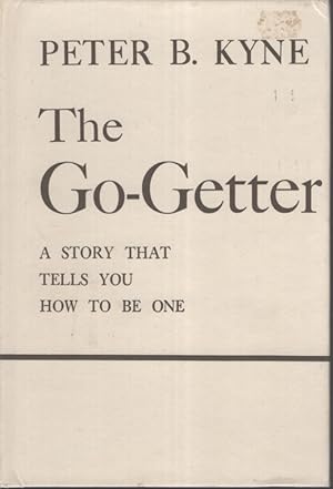 THE GO-GETTER A Story That Tells You How to be One