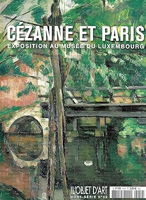 Cézanne et Paris, exposition au Musée du Luxembourg [Revue "L'Estampille / L'Objet d'Art", hors-s...