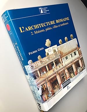 L'architecture romaine Volume 2 Maisons, palais, villas et tombeaux