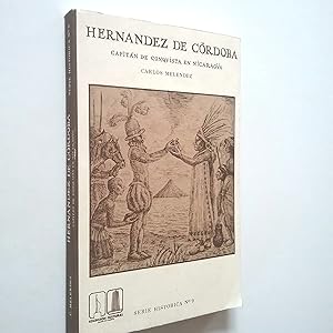 Hernández de Córdoba. Capitán de conquista en Nicaragua