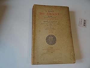 La Maison DE CRAON 1050-1480 Etude Historique Accompagnée Du Cartulaire De Craon Illustrée de nom...