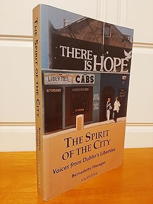 The Spirit of the City: Voices from Dublin's Liberties [Inscribed by Author]