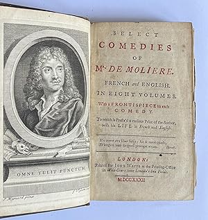 Select comedies of Mr. de Moliere. French and English. In eight volumes. With a frontispiece to e...