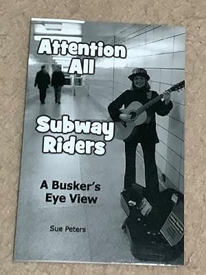 Attention All Subway Riders: A Busker's Eye View