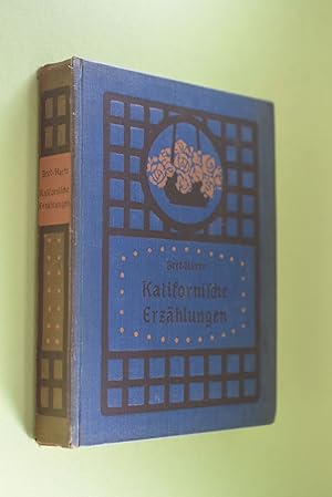 Kalifornische Erzählungen. von. Dt. von Wilhelm Hertzberg u. Wilhelm Mießner / Die Bücher des Deu...