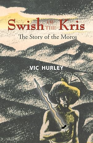 Swish of the Kris: The Story of the Moros
