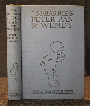 J.M.Barrie's Peter Pan and Wendy Retold By May Byron for Little People with the Approval of the A...