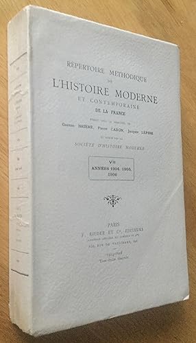 Répertoire méthodique de lhistoire moderne et contemporaine de la France. VII. Années 1904, 1905...