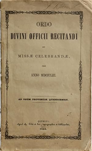 Ordo Divini Officii Recitandi et Missae celebrandae, pro Anno MDCCCLIII. Ad usum Provinciae Quebe...
