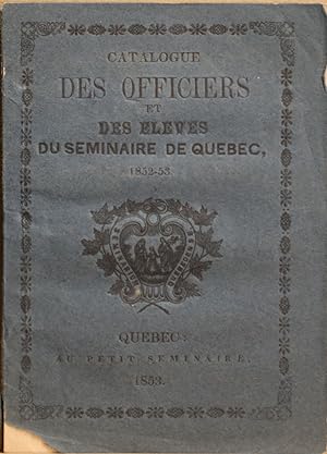 Catalogue des officiers et des élèves du Séminaire de Québec 1852-53