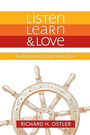 Listen, Learn, and Love; Building the Good Ship Zion