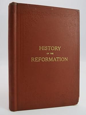 HISTORY OF THE REFORMATION OF THE SIXTEENTH CENTURY