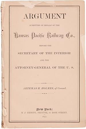 ARGUMENT SUBMITTED ON BEHALF OF THE KANSAS PACIFIC RAILWAY CO., BEFORE THE SECRETARY OF THE INTER...