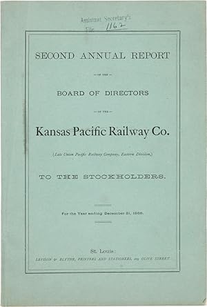 SECOND ANNUAL REPORT OF THE BOARD OF DIRECTORS OF THE KANSAS PACIFIC RAILWAY CO. (LATE UNION PACI...