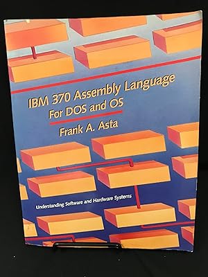 IBM 370 Assembly Language for DOS and OS: Understanding Software and Hardware Systems