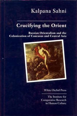 Crucifying the Orient: The Colonization of Caucasus and Central Asia