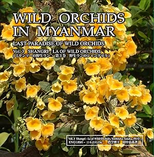 Wild Orchids in Myanmar - Vol. 3 - Shangri-La of Wild Orchids