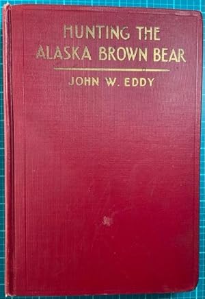 HUNTING THE ALASKA BROWN BEAR