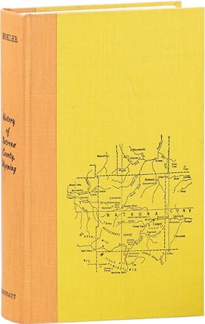 History of Natrona County, Wyoming, 1888-1922: True Portrayal of the Yesterdays of a New County a...