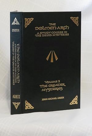 THE DOLMEN ARCH: A STUDY COURSE IN THE DRUID MYSTERIES: Volume 2: The Greater Mysteries