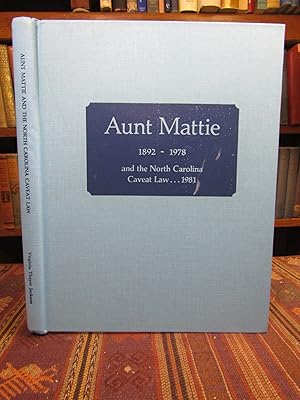 Aunt Mattie; 1892-1978; and the North Carolina Caveat Law; 1981