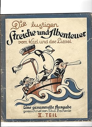 Die lustigen Streiche und Abenteuer vom Karl und der Liesel. Eine gesammelte Ausgabe. II. Teil.