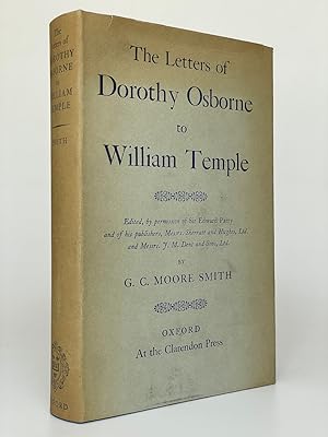 The Letters of Dorothy Osborne to William Temple Edited, by permission of Sir Edward Parry and of...