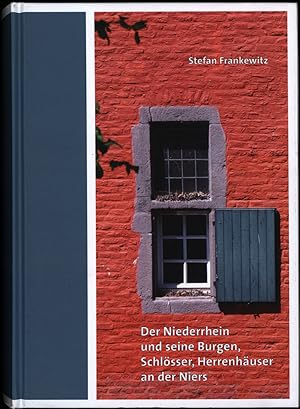 Der Niederrhein und seine Burgen, Schlösser, Herrenhäuser an der Niers.