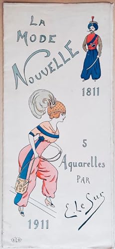 La Mode Nouvelle 1811- 1911. 5 Aquarelles par E. Le Sur.