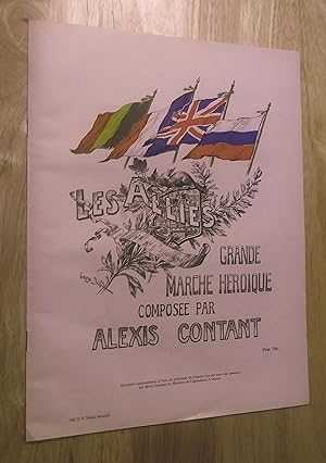 Les alliés : grande marche héroïque composée par Alexis Contant