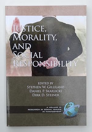 Justice, Morality, and Social Responsibility (Research in Social Issues in Management)