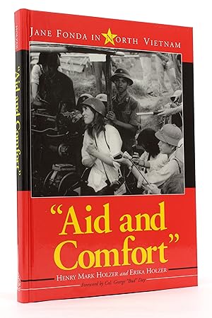 Aid and Comfort: Jane Fonda in North Vietnam