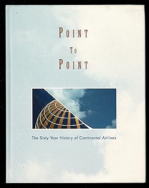 Point to point: The sixty year history of Continental Airlines