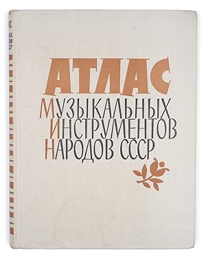 [NATIONAL MUSIC IN THE USSR] Atlas muzykal'nykh instrumentov narodov SSSR [i.e. Atlas of Musical ...