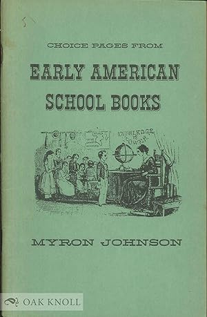 CHOICE PAGES FROM EARLY AMERICAN SCHOOL BOOKS