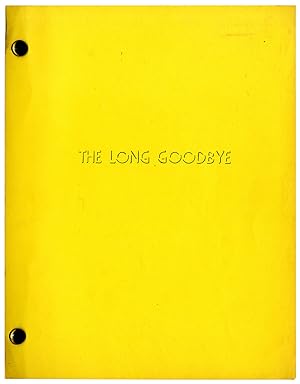 Raymond Chandler (source), Robert Altman (director) THE LONG GOODBYE (May 22, 1972) Signed revise...