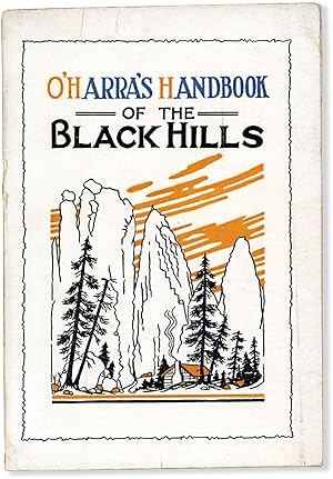 O'Harra's Handbook of the Black Hills. A comprehensive summary of information concerning one of A...